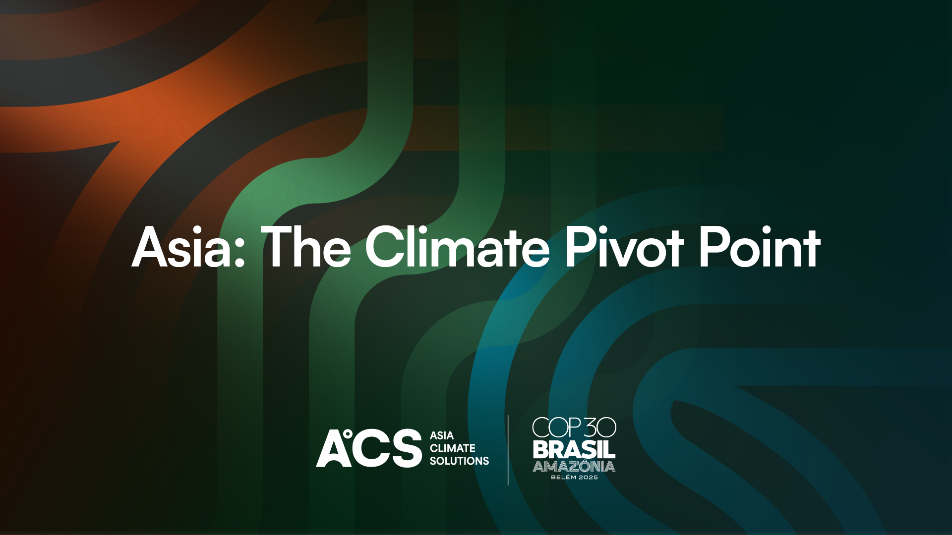 ACS: Asia Climate Solutions을 COP30에서 만나보세요.