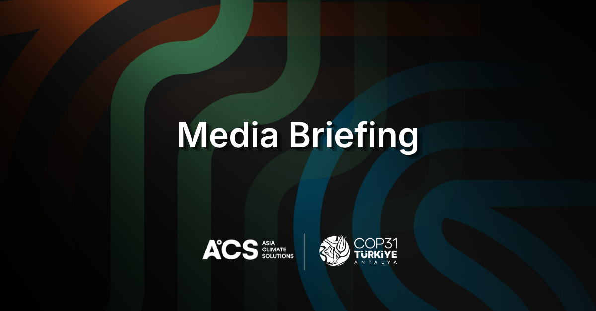 [ACS Media Briefing] COP31 in Türkiye: Key Themes and What They Mean for Asia (ENG/KR/JP)